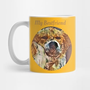 my loyal bestfriend Mug